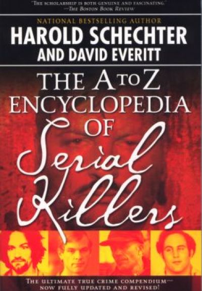 The A to Z Encyclopedia of Serial Killers